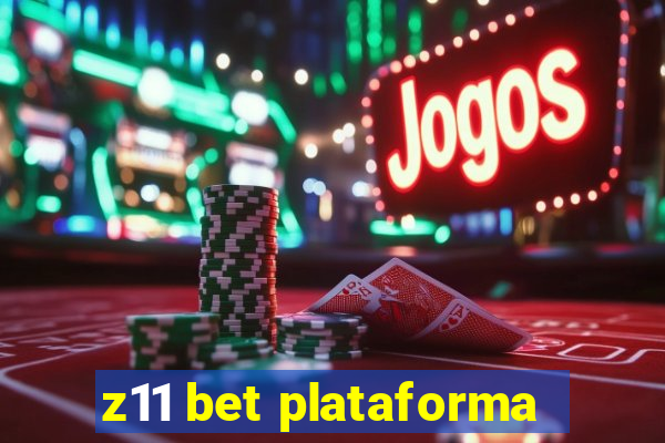 z11 bet plataforma